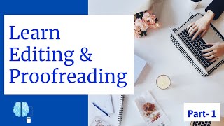 Learn Editing and Proofreading  Proofreading and Writing Editing techniques Part1 [upl. by Lalib731]