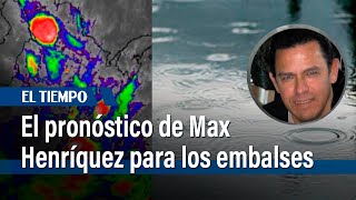 El pronóstico de Max Henríquez para los embalses que surten de agua a Bogotá  El Tiempo [upl. by Adabelle64]