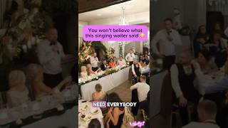 You won’t believe what this singing waiter said 😳 wedding singingwaiters weddingday funny [upl. by Shipley275]