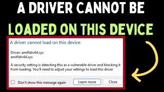 How to FIx A Driver Cannot Be Loaded on This Device Error on Windows 11 [upl. by Nnaeinahpets]