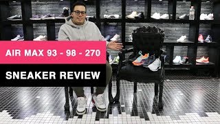 SNEAKER REVEW  Air Max 93  Air Max 98  Air Max 270 [upl. by Analise]