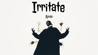 IRRITATE Official Audio l AJNABI  Prod SAINTMAXI  Rap Song 2024  Desi Hip Hop [upl. by Treb]