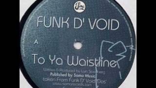 Funk DVoid To Ya Waistline [upl. by Eceinahs]