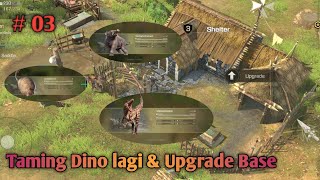 Jurassic island ep  03 Upgrade base dan lanjut taming beberapa dino lagi  jurassic island [upl. by Magas980]