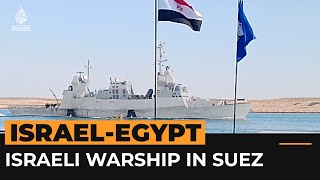 Outrage over Israeli warship passing through the Suez Canal  Al Jazeera Newsfeed [upl. by Steady]