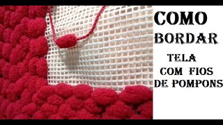 COMO BORDAR TALAGARÇA COM FIO DE POMPONS E AGULHA DE CROCHE TUTORIAL MARLY THIBES [upl. by Jedidiah926]