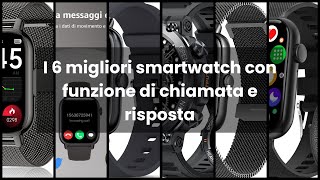 I 6 migliori smartwatch con funzione di chiamata e risposta 🔥 [upl. by Adena]