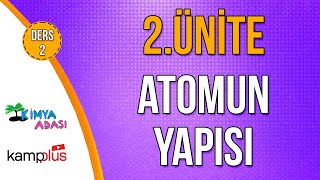 📌 9 GÜN  KAMPPLUS DERS 2  ATOMUN YAPISI 🤓 2 ÜNİTE  Kimya Adası TYTKimya [upl. by Pacheco206]