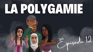 La polygamie  Épisode 12 [upl. by Shipman]