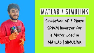 Simulation of 3 Phase SPWM Inverter for a Motor Load in MATLAB  SIMULINK [upl. by Auria]