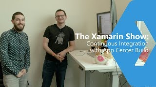 Continuous Integration With App Center Build for Xamarin Apps  The Xamarin Show [upl. by Lap]