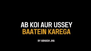 Koi Aur Uski Zindagi Mein Aayega 💔  Abhash Jha Poetry [upl. by Wendi751]