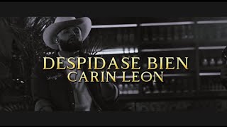 Despidase Bien  CARIN LEON ðŸ¤ ðŸ¥ƒ  DESPIDETE BIEN [upl. by Notla]