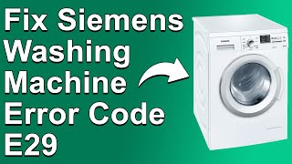 Siemens Washing Machine Error Code E29 Indicates Insufficient Water Supply  Best Guide To Fix It [upl. by Norehs]