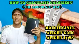 How to ACCURATELY CALCULATE YOUR CALORIES Maintenance Weight Gain Weight Loss [upl. by Ahsirek]