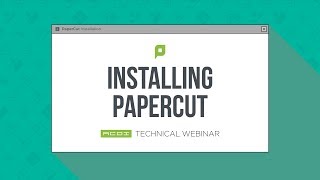 Installing PaperCut  Technical Webinar [upl. by Abrahamsen443]