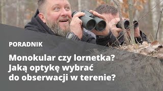 Monokular czy lornetka Jaką optykę wybrać do obserwacji w terenie 👀 ❗ ❗ ❗ [upl. by Osei]