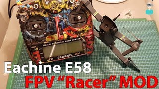 Eachine E58  FPV quotRacerquot MOD [upl. by Glennis]