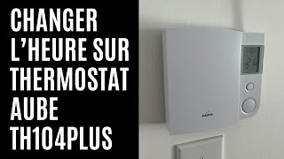 Comment changer l’heure sur thermostat Aube TH104PLUS [upl. by Burr]