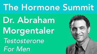 Testosterone for Men With Dr Abraham Morgentaler [upl. by Aela]