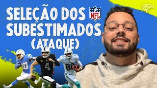 SELEÇÃO DE ATAQUE DOS MAIS SUBESTIMADOS DA NFL [upl. by Ardisi921]