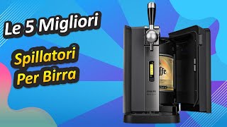 Le 5 Migliori Spillatori Per Birra [upl. by Hnao]