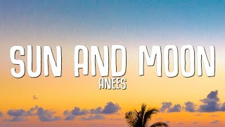 1 HOUR 🕐  Anees  Sun and Moon Lyrics [upl. by Nisotawulo811]