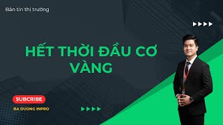 Hết Thời Đầu Cơ Vàng [upl. by Blanchette]