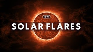 Solar Flares  Huge Explosion of Electromagnetic Radiation of the Sun  Hindi – Quick Support [upl. by Kulsrud]