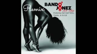 Sex You Remix Bando Jonez Dat Gurl Netta Twista amp BOB [upl. by Ellered]