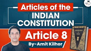 Articles of Indian Constitution Series  Article 8  UPSC  StudyIQ IAS [upl. by Asiul]