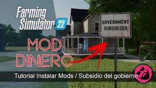 Farming Simulator 22 Español  Tutorial instalar mods  Subsidio del gobierno  Dinero Infinito [upl. by Rosio]