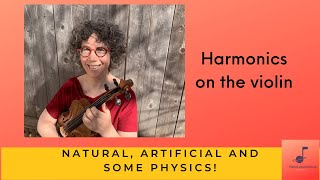 Harmonics on the Violin Natural and Artificial and Physics violinharmonics [upl. by Thaddaus391]