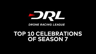 Drone Racing League  Top 10 Celebrations of Season 7 [upl. by Albric169]