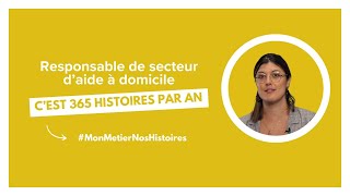 Responsable de secteur daide à domicile cest 365 histoires par an [upl. by Ive]