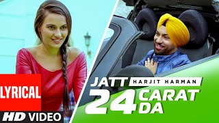 Harjit Harman Jatt 24 Carat Da Lyrical Video Song  Latest Punjabi Songs 2022  TSeries [upl. by Marji]