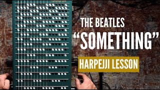 quotSomethingquot by The Beatles  Harpejji Lesson  Tutorial [upl. by Gravante]