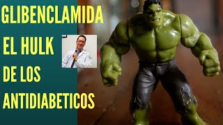 GLIBENCLAMIDA EL HULK DE LOS ANTIDIABETICOS [upl. by Adnawat]