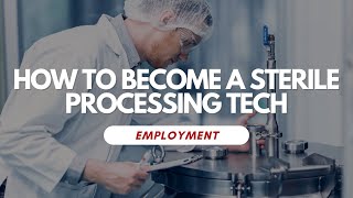 How To Become A Sterile Processing Tech [upl. by Pascha]