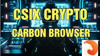 CSIX la cryptomonnaie du navigateur Carbone Browser du WEB3 potentiel X100 [upl. by Llabmik]