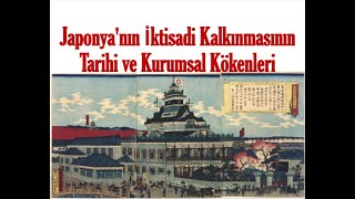 Ali Akkemik ile Japonyanın İktisadi Kalkınmasının Tarihi ve Kurumsal Kökenleri [upl. by Haliek]