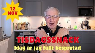 20241112 TISDAGSSNACK  Nu är jag fullbesprutad [upl. by Persas]