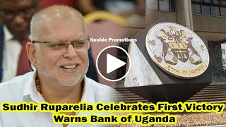 Sudhir Ruparelia Celebrates First Victory Warns Bank of Uganda BOU [upl. by Naoma]