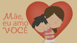 MÃE EU AMO VOCÊ [upl. by Belicia]