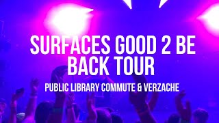 SURFACES GOOD 2 BE BACK TOUR  PART 1 Public library commute amp Verzache [upl. by Suissac]