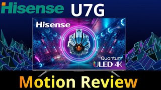 Hisense U7G Motion Review [upl. by Ycniuqed]