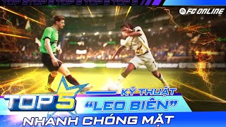 Top 5 kỹ thuật leo biên tạo HIỆU QUẢ và ĐỘT BIẾN trong FC Online [upl. by Reichel647]