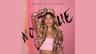 Rosie McClelland  No Lie Official Audio [upl. by Oech]