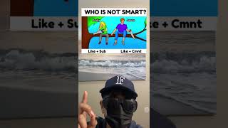 Who is not smart survey subscribe memes thoughts question shorts illusionary illusion fyp [upl. by Gustafsson703]