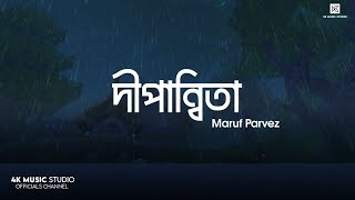 Sorry Dipannita  দীপান্বিতা  Maruf Parvez  Bangla Song  4K Music Studio [upl. by Schenck]